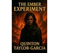 The Ember Experiment: Book Two of The Ashes Saga
