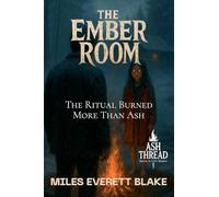 The Ember Room: The Ritual Burned More Than Ash: 1