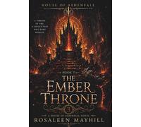 The Ember Throne: House of Ashenfall Book 3