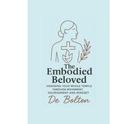 The Embodied Beloved: Honoring your whole temple through movement, nourishment and mindset