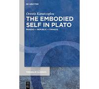 Orestis Karatzoglou The Embodied Self in Plato (Tascabile)