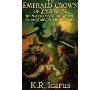 The Emerald Crown of Zyralis: The Warlock's Shadow-Axe and the Star-Caller's Courage: 2