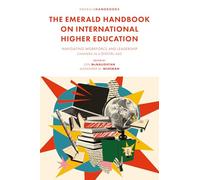 The Emerald Handbook on International Higher Education: Navigating Workforce and Leadership Changes in a Digital Age