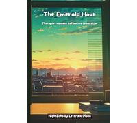 The Emerald Hour: A Reflective Writing Journal for Quiet Evenings, Anticipation, and Mindful Pause