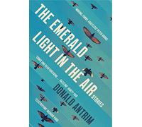 The Emerald Light in the Air: Donald Antrim