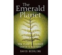 The Emerald Planet: How plants changed Earth's history