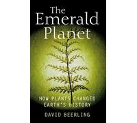 The Emerald Planet: How plants changed Earth's history