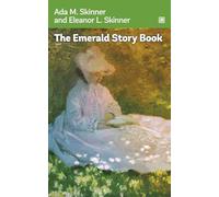 The Emerald Story Book: A charming collection of stories, legends, and poems about spring flowering, Easter, and nature waking up back to life.