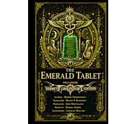 The Emerald Tablet (Illustrated): With Historical Introduction and Esoteric Commentary