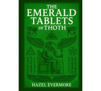 The Emerald Tablets of Thoth: A Modern Translation