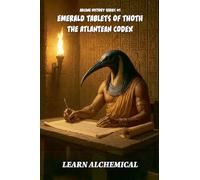 The Emerald Tablets of Thoth, the Atlantean Codex: 1