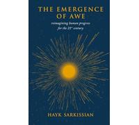 The Emergence of Awe: Reimagining Human Progress for the 21st Century