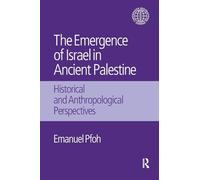 The Emergence of Israel in Ancient Palestine: Historical and Anthropological Perspectives