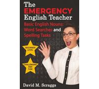 The Emergency English teacher: Basic Noun Word Searches and Spelling Tasks: Fun ESL Puzzles for Kids and Beginners - 40 Picture Based Word Searches + 40 Spelling Practice Exercises