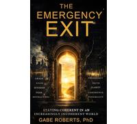 The Emergency Exit: Staying Coherent in an Increasingly Incoherent World