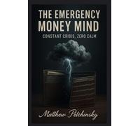 The Emergency Money Mind: Constant Crisis, Zero Calm