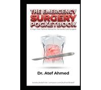 The Emergency Surgery Pocketbook: The 3 AM Survival Guide for the General Surgeon: Rapid Assessment, Damage Control, and Definitive Management of Surgical Emergencies
