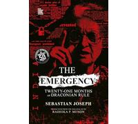 The Emergency: Twenty-one months of Draconian Rule