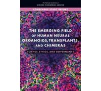 The Emerging Field of Human Neural Organoids, Transplants, and Chime (Tascabile)