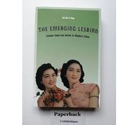 The Emerging Lesbian: Female Same-Sex Desire in Modern China