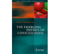 The Emerging Physics of Consciousness