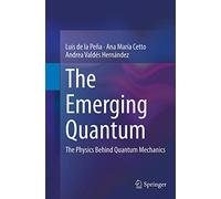 The Emerging Quantum: The Physics Behind Quantum Mechanics