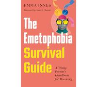 The Emetophobia Survival Guide: A Young Person's Handbook for Recovery