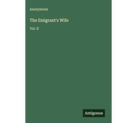The Emigrant's Wife: Vol. II