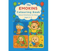 The Emokins - Emotional Colouring and Activity Book for Boys Ages 3-5: Fun Colouring Pages and Emotional Learning Activities to Help Boys Recognise Feelings, Build Empathy, and Develop Social Skills