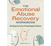 The Emotional Abuse Recovery Workbook: Breaking the Cycle of Psychological Violence