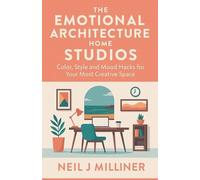 The Emotional Architecture of Home Studios