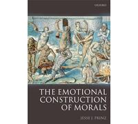 Jesse Prinz The Emotional Construction of Morals (Tascabile)