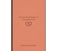 The Emotional Impact of Unavailable Love