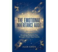 The Emotional Inheritance Audit: Breaking Patterns You Brought From Your Family