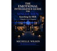 The Emotional Intelligence Guide for Single Men