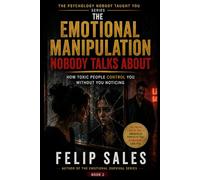 The Emotional Manipulation Nobody Talks About: How Toxic People Control You Without You Noticing