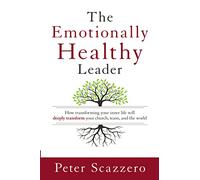 Peter Scazzero – The Emotionally Healthy Leader – Tascabile – Harper Collins Publishers