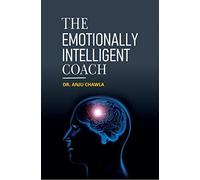 THE EMOTIONALLY INTELLIGENT COACH