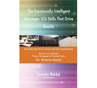 The Emotionally Intelligent Manager: EQ Skills That Drive Results