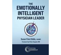 Susan Fink Childs The Emotionally Intelligent Physician Leader (Tascabile)