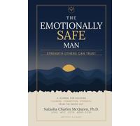The Emotionally Safe Man: A Journal for Building Courage, Connection, and Strength Others Can Trust
