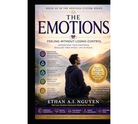 THE EMOTIONS: A Meditation-Based Guide to Feeling Fully, Regulating Safely, and Living with Emotional Clarity
