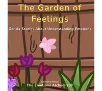 The Emotions Alchemist® THE GARDEN OF FEELINGS (Copertina rigida)