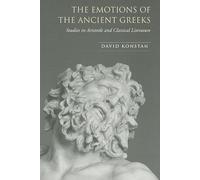 The Emotions of the Ancient Greeks: Studies in Aristotle and Classical Literature