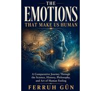 The Emotions That Make Us Human