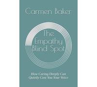 The Empathy Blind Spot: How Caring Deeply Can Quietly Cost You Your Voice