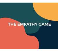 The Empathy Game: Playfully Connect on a Deeper Level: Start Conversations With