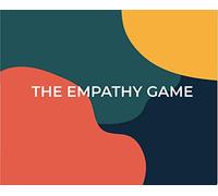 The Empathy Game: Playfully Connect on a Deeper Level: Start Conversations With a Throw of the Dice