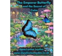 The Emperor Butterfly: and the secret of calm