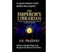 THE EMPEROR’S LIBRARIAN: A Novel of Forbidden Knowledge and the Empire’s Secrets